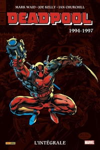 DEADPOOL : L'INTEGRALE 1994-1997 (T02)