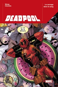 DEADPOOL T01 : LE CARNAGE DANS LE SANG