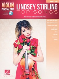 LINDSEY STIRLING - TOP SONGS - VIOLIN PLAY-ALONG VOLUME 79 - RECUEIL + ENREGISTREMENT(S) EN LIGNE