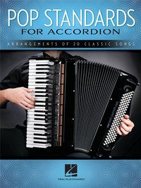 POP STANDARDS FOR ACCORDION - ARRANGEMENTS OF 20 CLASSIC SONGS