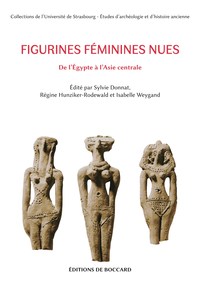 Figurines féminines nues (Néolithique-IVe s. ap. J.-C.). Proche Orient, Egypte, Nubie, Méditerranée