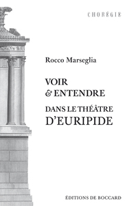 Voir et entendre dans le théâtre d’Euripide