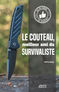 Le couteau, meilleur ami du survivaliste