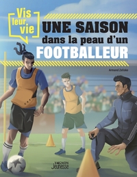 VIS LEUR VIE : UNE SAISON DANS LA PEAU D'UN FOOTBALLEUR