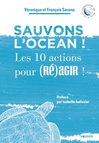 Sauvons l'océan ! - Les 10 actions pour (ré)agir !