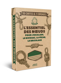 L'ESSENTIEL DES NOEUDS - POUR L'ESCALADE, LE BIVOUAC, LA PECHE, LE BRICOLAGE