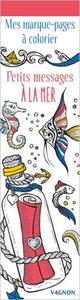 MES MARQUE-PAGES A COLORIER : PETITS MESSAGES A LA MER