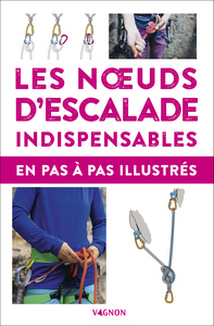 Les n uds d'escalade indispensables - en pas-à-pas illustrés