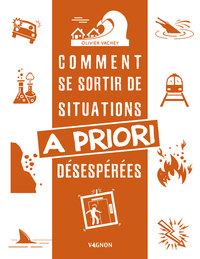 COMMENT SE SORTIR DE SITUATIONS A PRIORI DESESPEREES