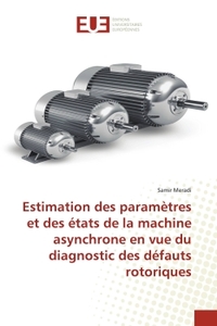 Estimation des paramètres et des états de la machine asynchrone en vue du diagnostic des défauts rot