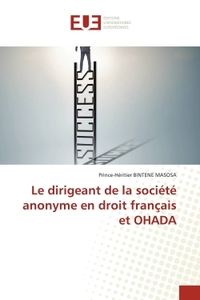 LE DIRIGEANT DE LA SOCIETE ANONYME EN DROIT FRANCAIS ET OHADA