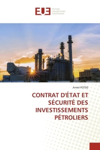 CONTRAT D'ÉTAT ET SÉCURITÉ DES INVESTISSEMENTS PÉTROLIERS
