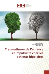 Traumatismes de l'enfance et impulsivité chez les patients bipolaires