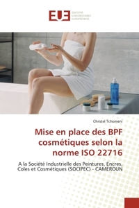 Mise en place des BPF cosmétiques selon la norme ISO 22716