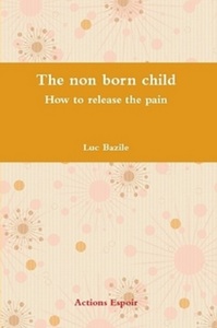 The non born child - How to release the pain