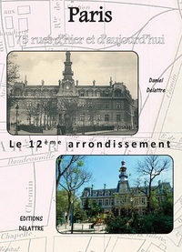 PARIS - 12EME ARRONDISSEMENT - 75 RUES D'HIER ET D'AUJOURD'HUI