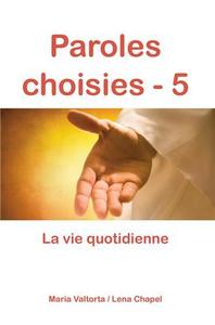 Paroles choisies - 5, la vie quotidienne - L345