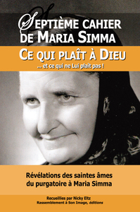 4 septième cahier de Maria Simma, ce qui plait a Dieu... et ce qui ne lui plaît pas - L117