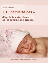 Tu ne tueras pas d'après le catéchisme et les révélations privées - L56