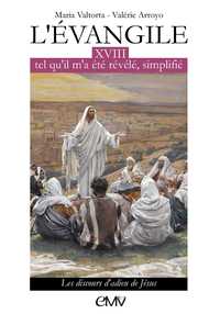 L'EVANGILE TEL QU'IL M'A ETE REVELE SIMPLIFIE TOME 18 - L318 - LES DISCOURS D'ADIEU DE JESUS