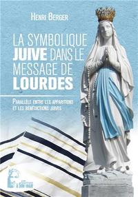 LA SYMBOLIQUE JUIVE DANS LE MESSAGE DE LOURDES - L489