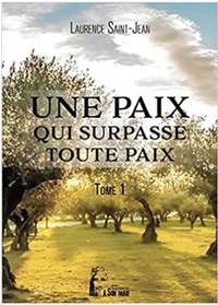 Une paix qui surpasse toute paix - tome 1 - L487