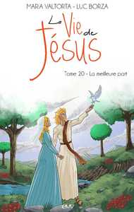 LA VIE DE JESUS TOME 20 - LA MEILLEURE PART - L220