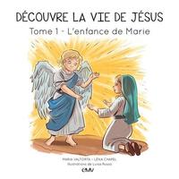 Découvre la vie de Jésus T1, L'enfance de Marie - L401