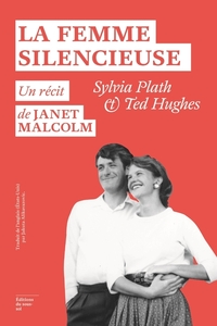La Femme silencieuse - Sylvia Plath et Ted Hugues