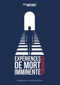 EXPERIENCES DE MORT IMMINENTE L389 - TEMOIGNAGES