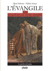 L'EVANGILE TEL QU'IL M'A ETE REVELE SIMPLIFIE T13 - LE PECHE DE JUDAS