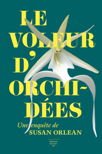 LE VOLEUR D'ORCHIDEES