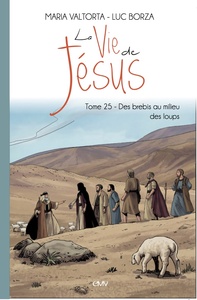 La Vie de Jésus d'après Maria Valtorta - L225 - Des brebis au milieu des loups