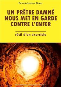 UN PRETRE DAMNE NOUS MET EN GARDE CONTRE L'ENFER - L484 - RECIT DUN EXORCISTE