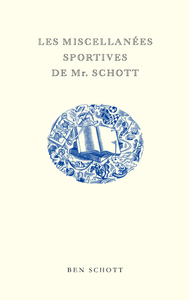 LES MISCELLANEES SPORTIVES DE MR. SCHOTT