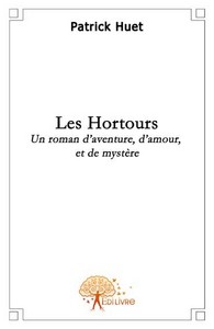 Les Hortours - un roman d'aventure, d'amour, et de mystère