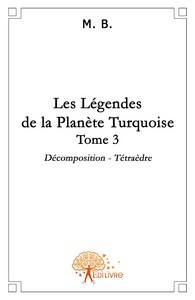 LES LEGENDES DE LA PLANETE TURQUOISE TOME 3