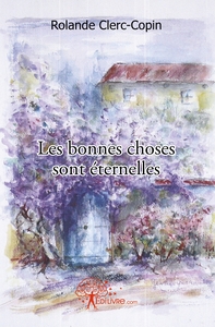 Les bonnes choses sont éternelles