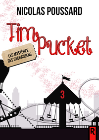 TIM PUCKET : 3 - LES MYSTERES DES SACRAIRIENS