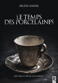 LE TEMPS DES PORCELAINES