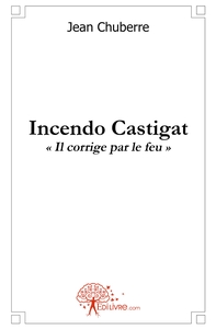 Incendo castigat