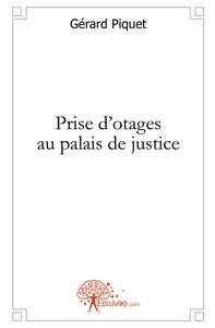 Prise d'otages au palais de justice