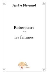 Robespierre et les femmes