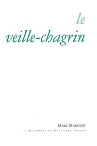 LE VEILLE-CHAGRIN