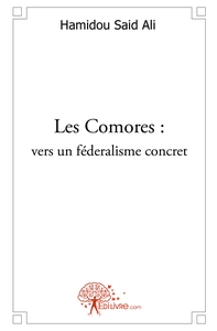 Les Comores : vers un féderalisme concret