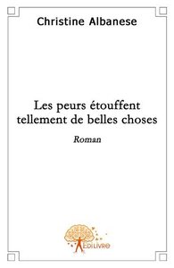 Les peurs étouffent tellement de belles choses