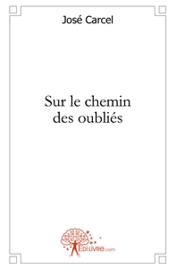 Sur le chemin des oubliés