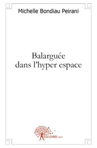 Balarguée dans l'hyper espace