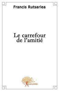 Le carrefour de l'amitié