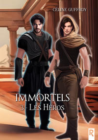 IMMORTELS : 3 - LES HEROS